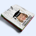 Parents,Gift For Grandparents,Gift For Mother,Gift For Father,Graduation,Custom Photo,Happy - Custom Photo Look Who's Graduated - Personalized T Shirt