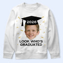Parents,Gift For Grandparents,Gift For Mother,Gift For Father,Graduation,Custom Photo,Happy - Custom Photo Look Who's Graduated - Personalized T Shirt