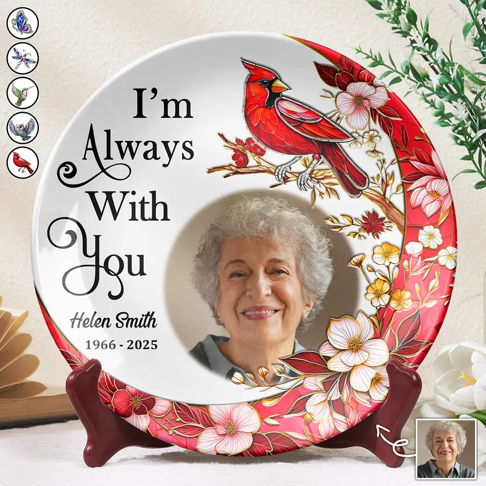 Memorial, Family, Sad, Gift For Mother - Custom Photo Memorial I'm Always With You - Personalized Ceramic Plate
