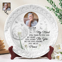 Memorial,Family,Sad,Gift For Mother - Custom Photo Memorial My Mind Still Talks To You - Personalized Ceramic Plate