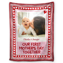 New Mom,New Dad,New baby,Gift For Mother,Love,Happy,Custom Photo - Custom Photo Our First Mother's Day Together Newborn Baby - Personalized Fleece Blanket, Sherpa Blanket