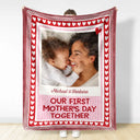New Mom,New Dad,New baby,Gift For Mother,Love,Happy,Custom Photo - Custom Photo Our First Mother's Day Together Newborn Baby - Personalized Fleece Blanket, Sherpa Blanket
