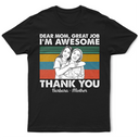 Gift For Mother, Custom Photo, Funny - Custom Photo Pencil Sketch Art Dear Mom Great Job We Are Awesome Thank You - Personalized T Shirt