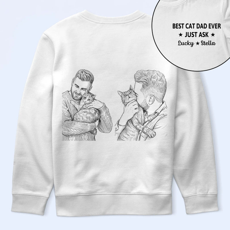 Custom Photo,Gift For Father,Pet Lovers,Pet Dad,Non-Eng,Photo - Pencil Sketch,Special Font,Playful - Custom Photo Pencil Sketch Best Dad Ever Just Ask - Personalized T Shirt