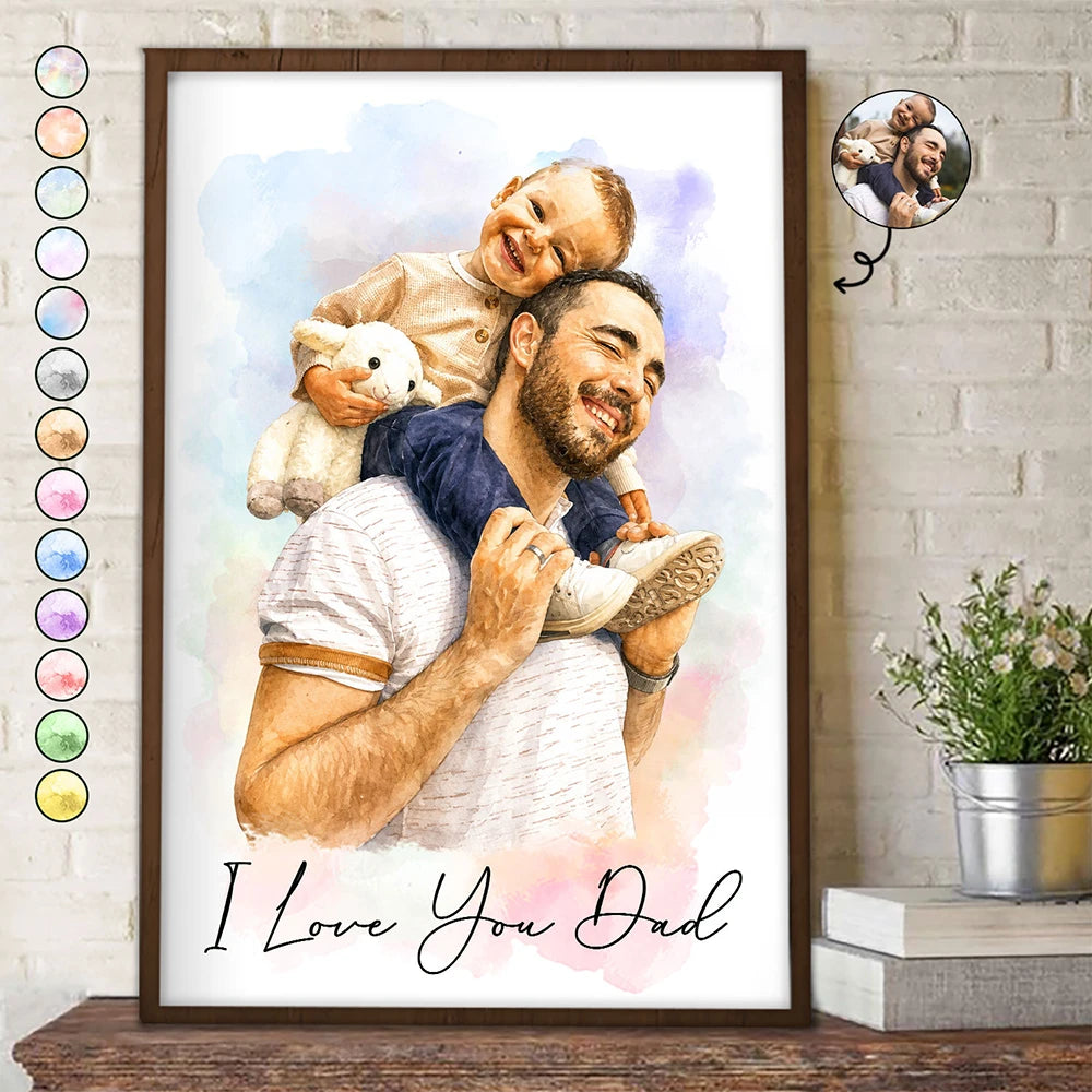 Gift For Husband,Gift For Men,Gift For Father,Gift For Grandpa,Non-Eng,Photo - Watercolor (remove BG),Cozy - Custom Photo Realistic Watercolor Art I Love You Dad Grandpa - Personalized Poster