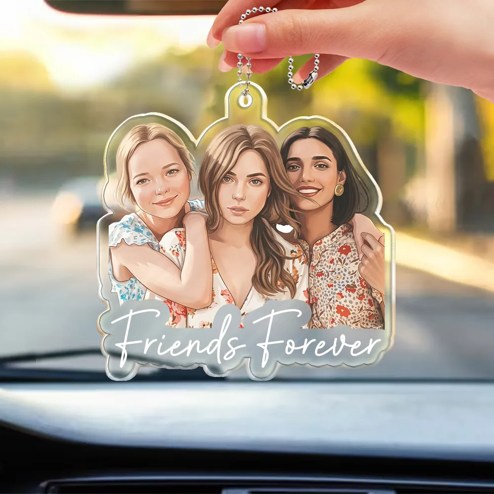 Art Design,Gift For Bestie,Humorous,Photo - Semi Realistic Portrait - Custom Photo Semi Realistic Portrait Besties Forever - Personalized Acrylic Car Hanger