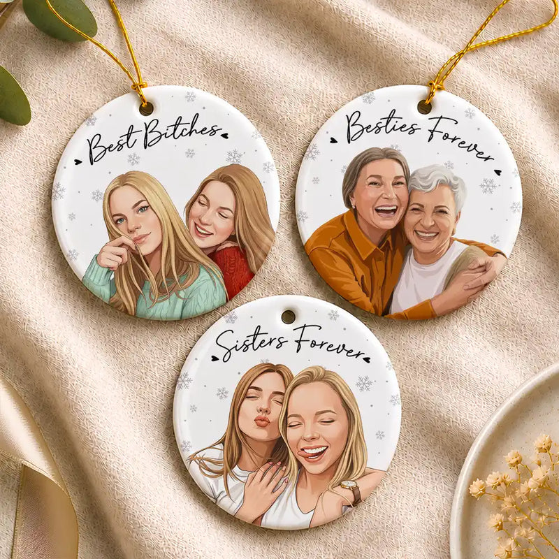 Art Design,Gift For Bestie,Christmas,Photo - Semi Realistic Portrait,Happy - Custom Photo Semi Realistic Portrait Besties Forever - Personalized Circle Ceramic Ornament