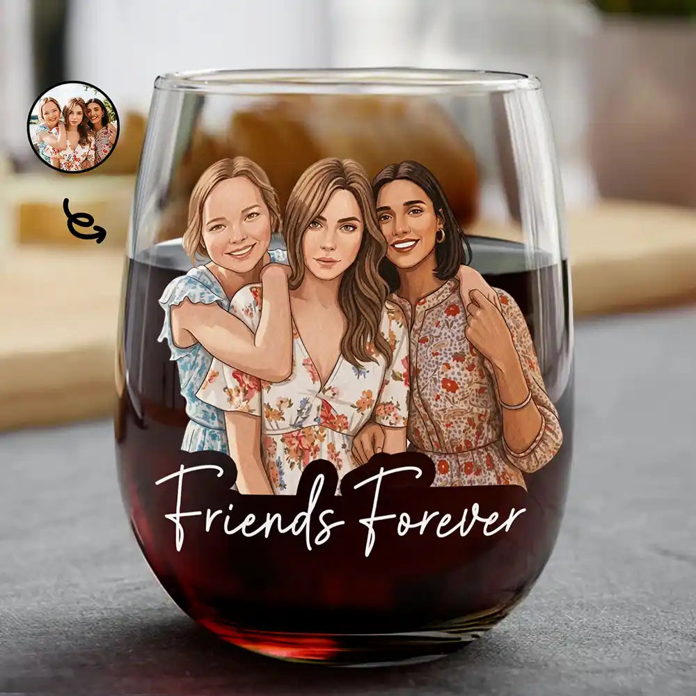 Art Design,Gift For Bestie,Alcohol,Photo - Semi Realistic Portrait,Happy - Custom Photo Semi Realistic Portrait Besties Forever - Personalized Stemless Wine Glass