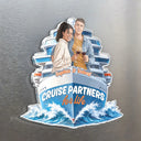 Top Market,Art Design,Cruising,Summer,Gift For Couples,Photo - Semi Realistic Portrait,Happy - Custom Photo Semi Realistic Portrait Cruise Partners For Life - Personalized Acrylic Magnet