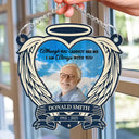 Custom Photo, Memorial, Sad - Custom Photo Sky Memorial Your Light Will Always Shine In My Heart - Personalized Window Hanging Suncatcher Ornament