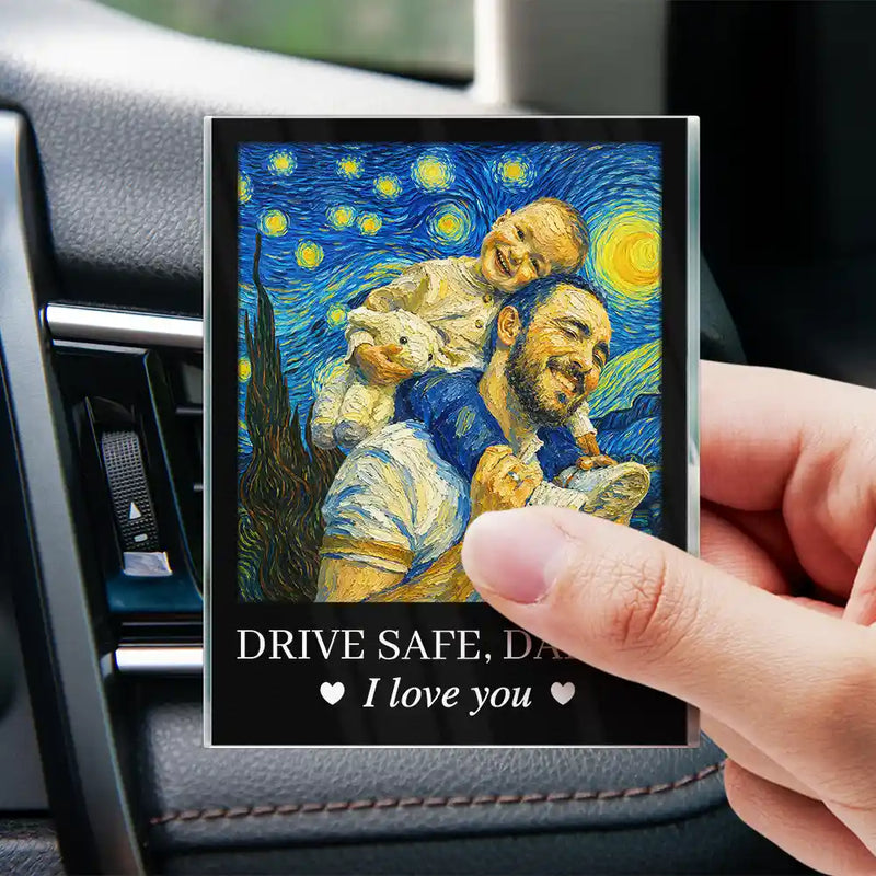 Gift For Father,Custom Photo,Art Design,Adorable,Photo - Starry Night  - Custom Photo Starry Night Drive Safe Daddy I Love You - Personalized Acrylic Car Vent Clip