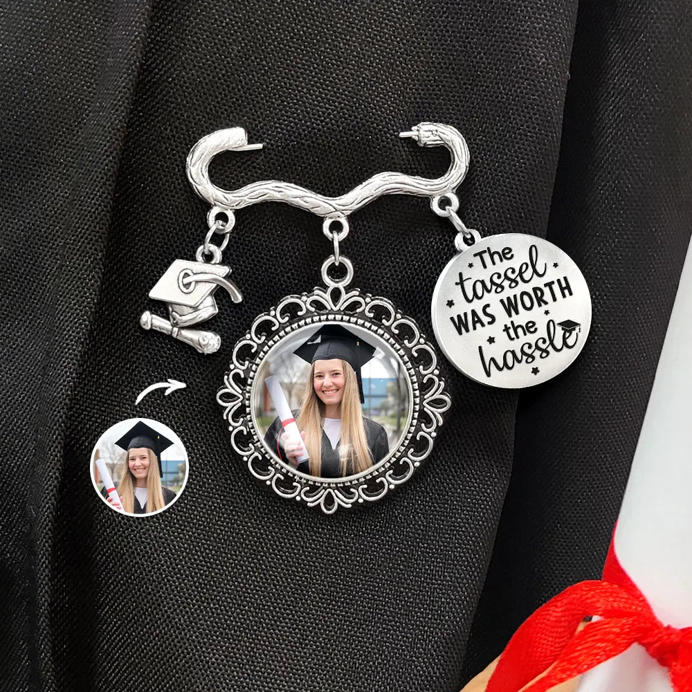 Custom Photo The Tassel Was Worth The Hassle - Personalized Graduation Tassel Pin