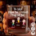 Funny,Gift For Father,Dad - Children,Gift For Grandpa,Gift For Husband - Custom Photo To Dad From The Reasons You Drink Funny - Personalized Whiskey Glass
