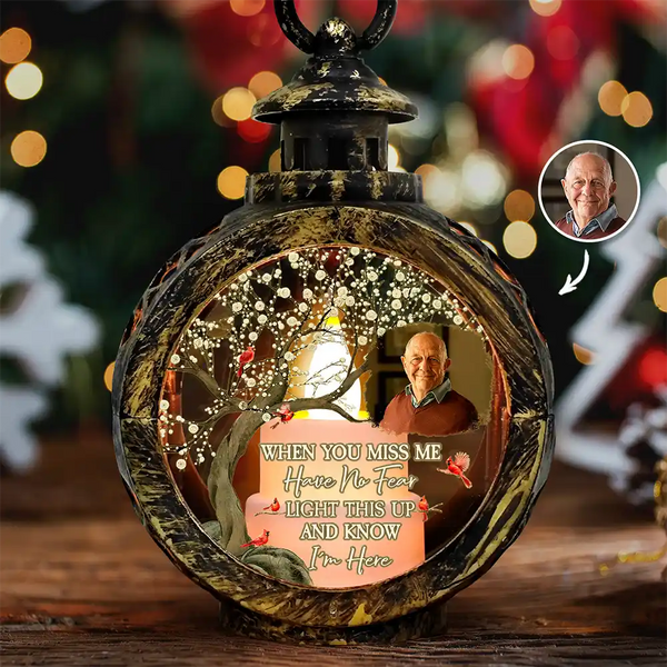 Sad, Memorial, Custom Photo - Custom Photo When You Miss Me Have No Fear - Personalized Candlelight Lantern Ornament