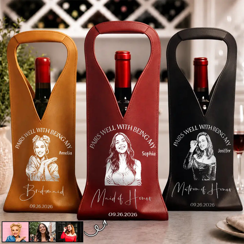 Art Design,Humorous,Gift For Yourself,Gift For Women,Wedding,Photo - Pencil Sketch - Dark BG - Custom Photo White Pencil Sketch Art Pairs Well With Being My Bridesmaid Maid Of Honor - Personalized Leather Wine Bag