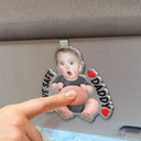 Gift For Father,Humorous,Custom Photo,Cut-Face Photo - Custom Photo Drive Safe Daddy Mommy - Personalized Squishy Acrylic Car Visor Clip