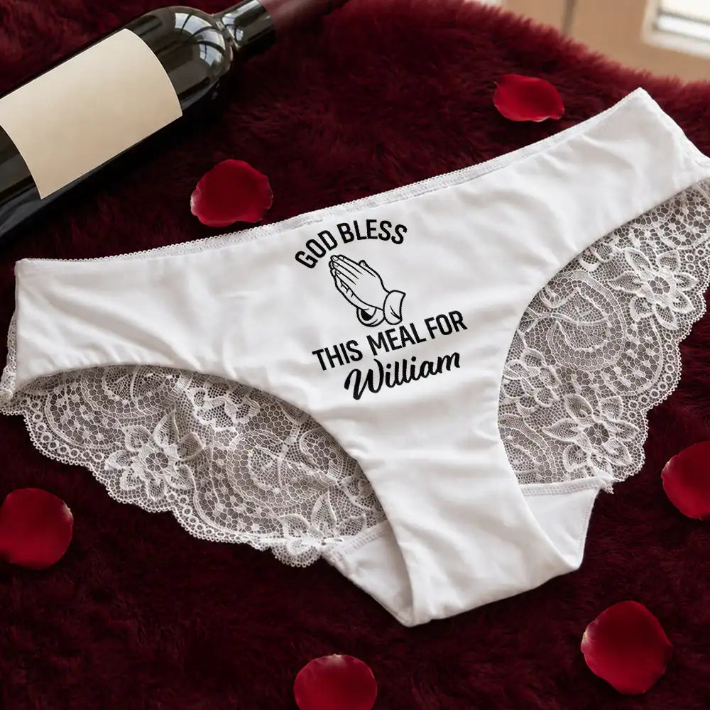 Wedding Anniversary,Gift For Wife,Humorous,Gift For Couples,Custom Text - God Bless This Meal Funny Underwear For Wife - Personalized Panty