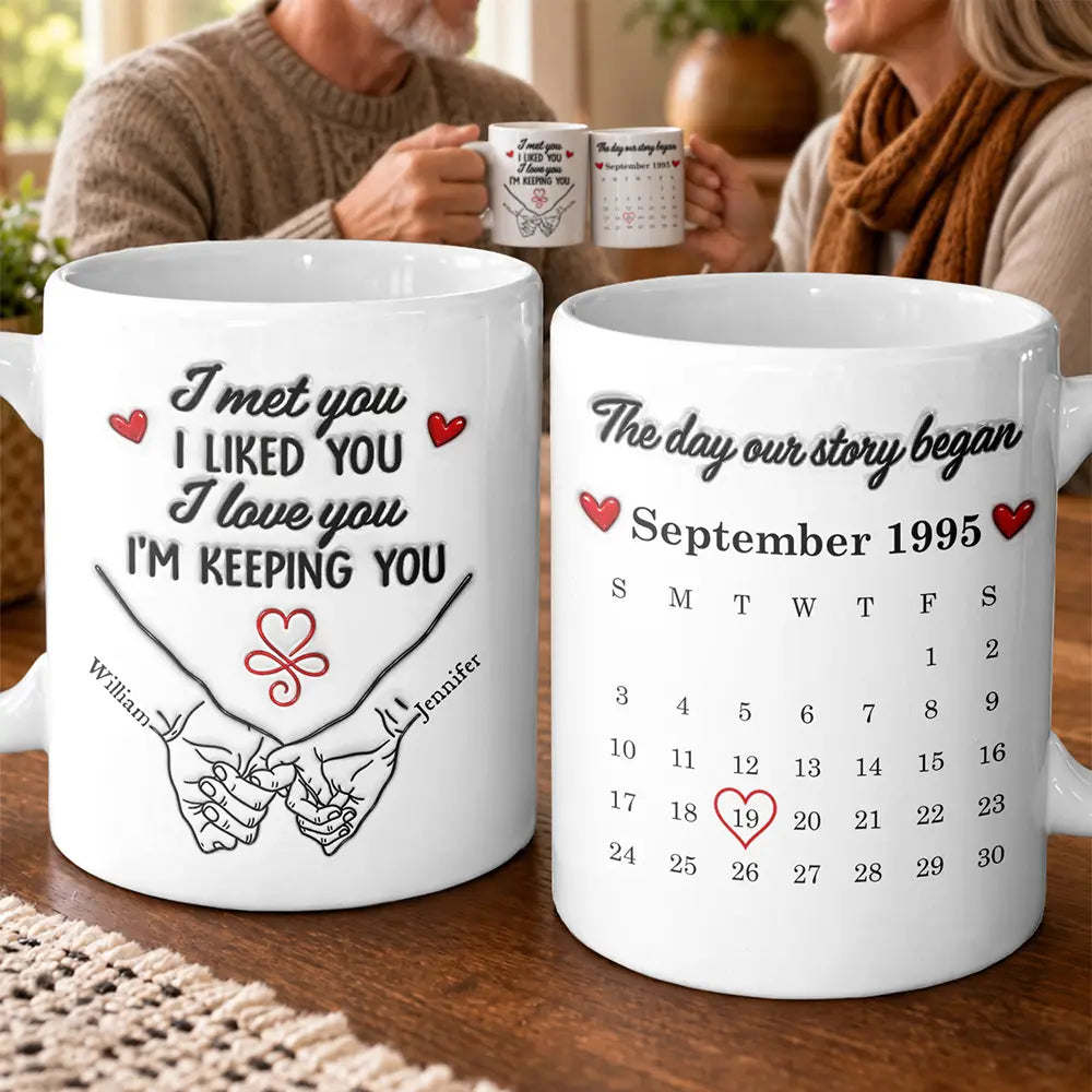 Calendar Couple Holding Hands I Met You Liked You Love You 3D Inflated Effect - Personalized White Edge-to-Edge Mug