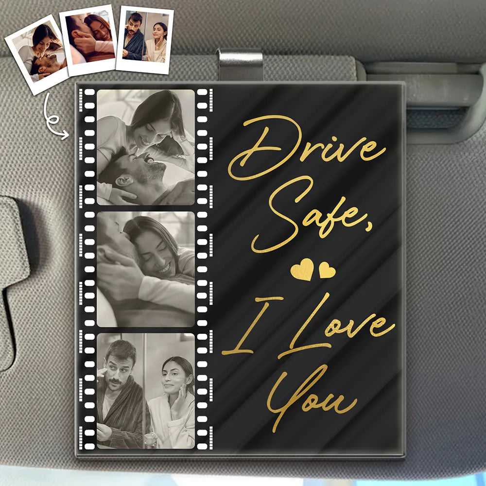 Custom Photo Drive Safe I Love You Couples Black Film Roll - Personalized Custom Shaped Acrylic Car Visor Clip