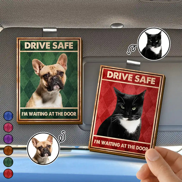 Dog Lovers,Pet Lovers,Cat Lovers,Funny - Custom Photo Drive Safe We’re Waiting At The Door Dog Cat Pet Vintage - Personalized Custom Shaped Car Visor Clip