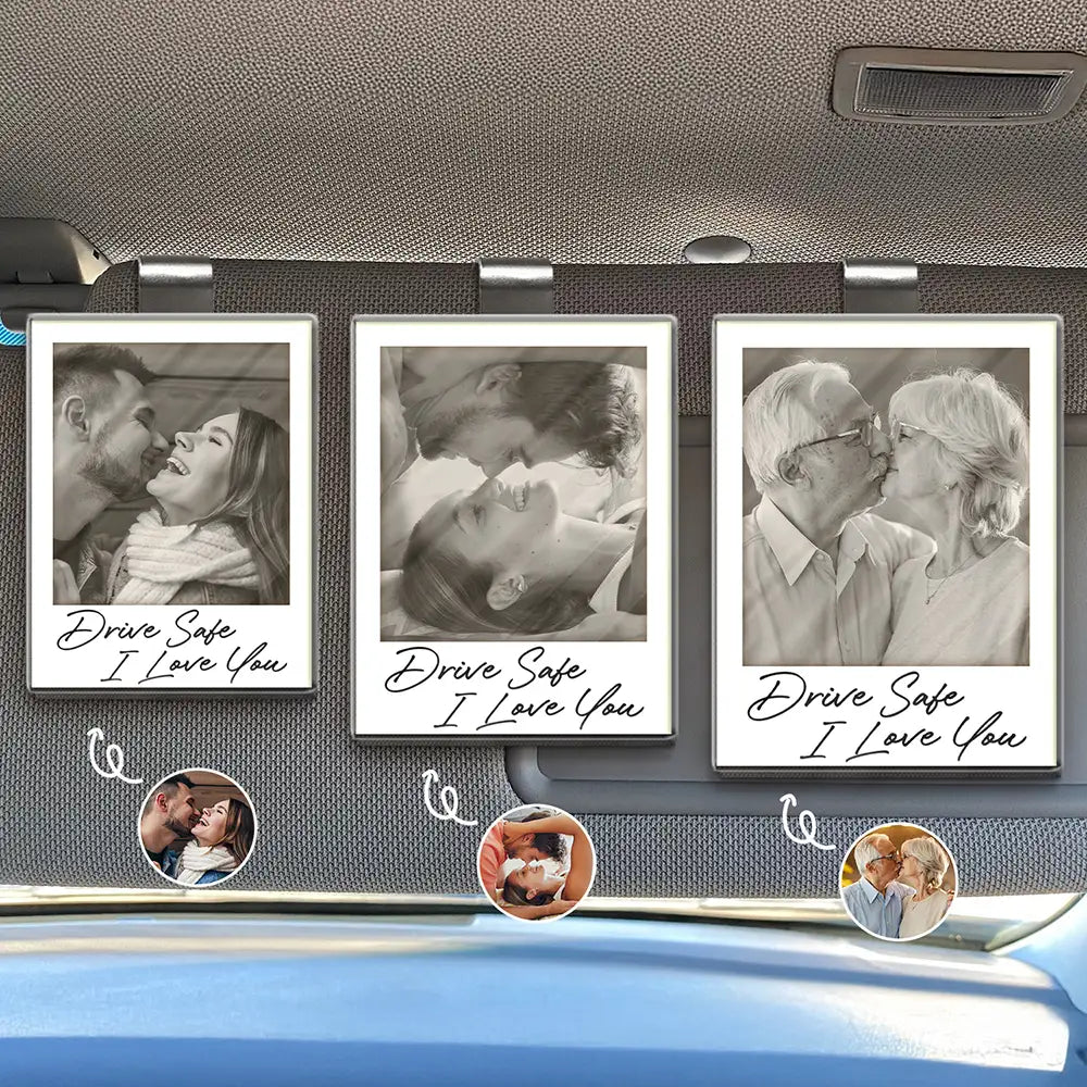 Custom Photo Drive Safe I Love You Couples Vintage - Personalized Custom Shaped Acrylic Car Visor Clip