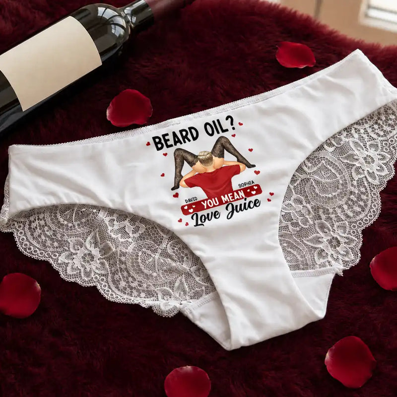 Wedding Anniversary,Gift For Wife,Humorous,Gift For Couples,Vector - Beard Oil You Mean Love Juice Funny Underwear For Wife - Personalized Panty