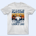 This Is What An Awesome Gift For Father, Grandpa, Uncle - Personalized Custom T Shirt