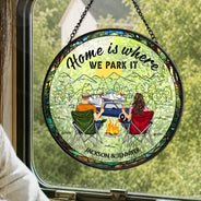 Home Is Where We Park It Camping - Personalized Stained Glass Window Hanging Suncatcher