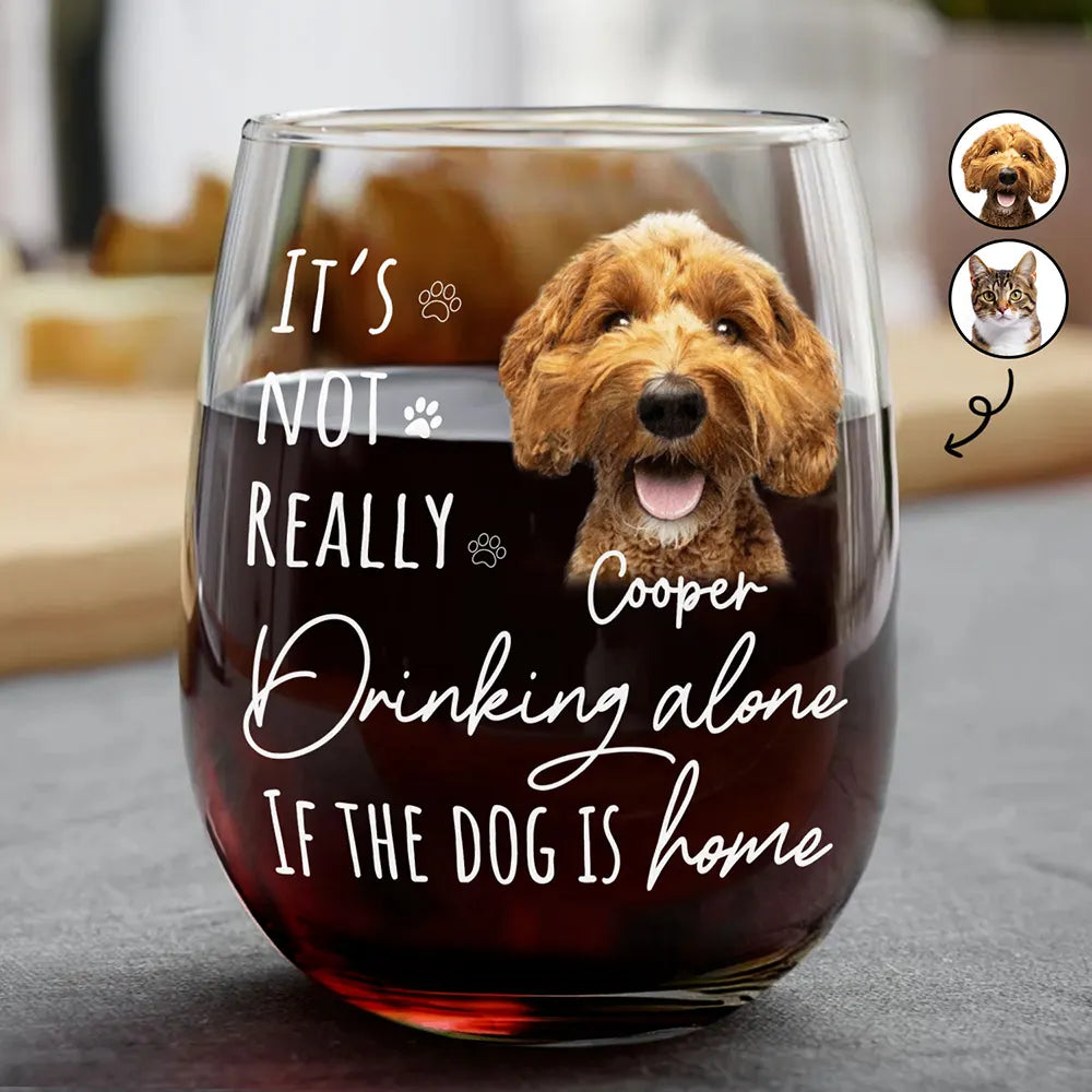 Custom Photo It's Not Really Drinking Alone - Personalized Stemless Wine Glass