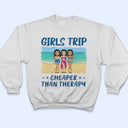 Chibi Girls Trip Cheaper Than Therapy - Gift For Bestie - Personalized Custom T Shirt