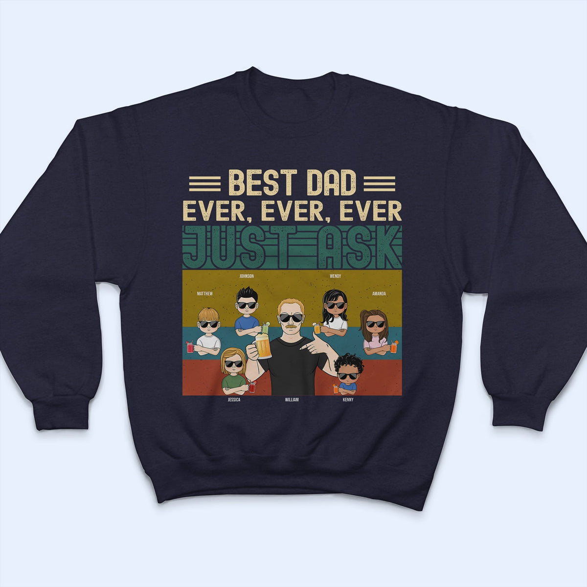 Best Dad Ever Ever Ever - Gift For Father, Dad - Personalized Custom T Shirt