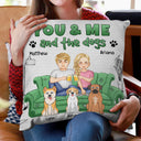 You And Me And The Dog Cat - Gift For Pet Lovers - Personalized Pillow