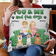 You And Me And The Dog Cat - Gift For Pet Lovers - Personalized Pillow