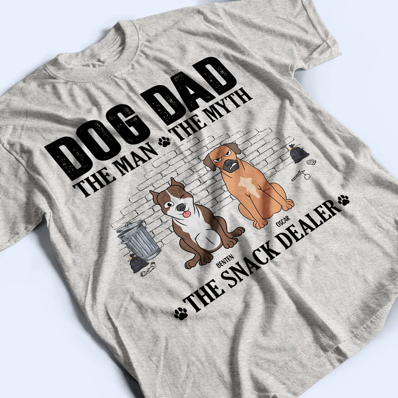 The Man The Myth The Snack Dealer - Gift For Dog Dad - Personalized T Shirt