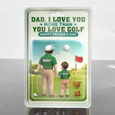 Happy,Sport Dad,Golf,Gift For Father,Gift For Men - Dad I Love You More Than You Love Golf - Personalized Custom Shaped Acrylic Plaque