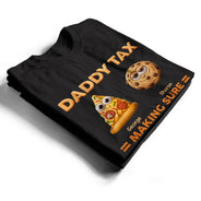 Dad Tax Making Sure It's Not Poison - Personalized T Shirt