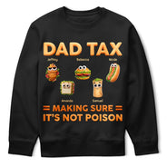 Dad Tax Making Sure It's Not Poison - Personalized T Shirt
