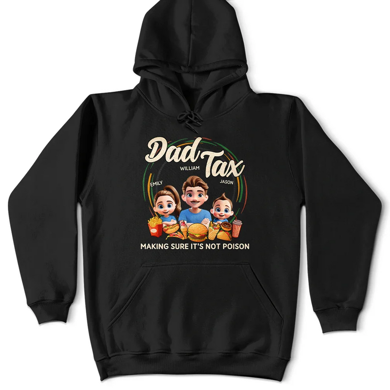 Gift For Father - Dad Tax Making Sure It's Not Poison 3D Cartoon - Personalized T Shirt
