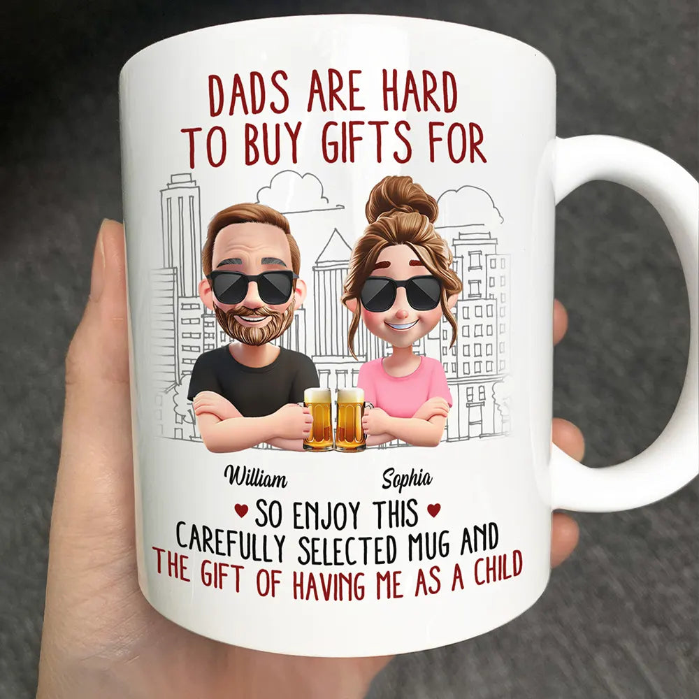 Funny,Gift For Father,Dad - Children,Gift For Husband - Dads Are Hard To Buy Gifts For - Personalized Mug