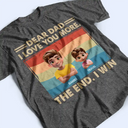 Gift For Father, Gift For Grandpa, Happy - Dear Dad We Love You More - Personalized T Shirt