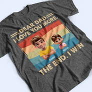 Gift For Father, Gift For Grandpa, Happy - Dear Dad We Love You More - Personalized T Shirt