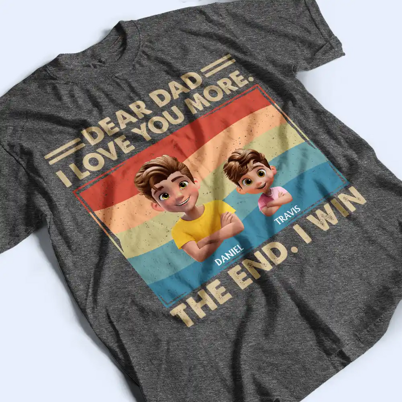 Gift For Father, Gift For Grandpa, Happy - Dear Dad We Love You More - Personalized T Shirt