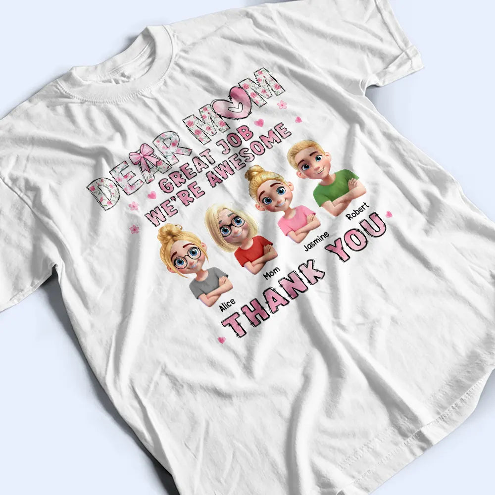 Gift For Grandma,Gift For Mother - Dear Mom Great Job - Personalized T Shirt