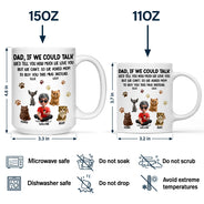 Happy,Dog Lovers,Dog Dad,Pet Lovers,Cat Lovers - Dog Dad Cat Dad If I Could Talk - Personalized Mug