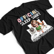 Pet Lovers,Pet Mom,Pet Dad,Dog Lovers,Dog Mom,Dog Dad,Gift For Yourself,Gift For Women,Gift For Men,Happy - Dog Mom Official Sleep Shirt - Personalized T Shirt