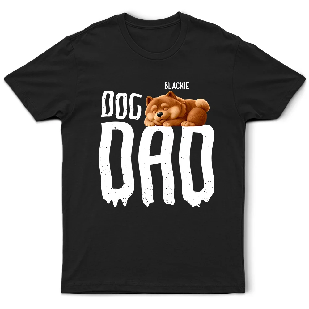 Pet Lovers,Pet Mom,Pet Dad,Dog Lovers,Dog Mom,Dog Dad,Happy - Dog Sleeping On Dad - Personalized T Shirt