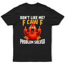 Gift For Yourself, Gift For Bestie, Funny, Gifts For Colleagues - Don't Like Me F Caw F - Personalized T Shirt