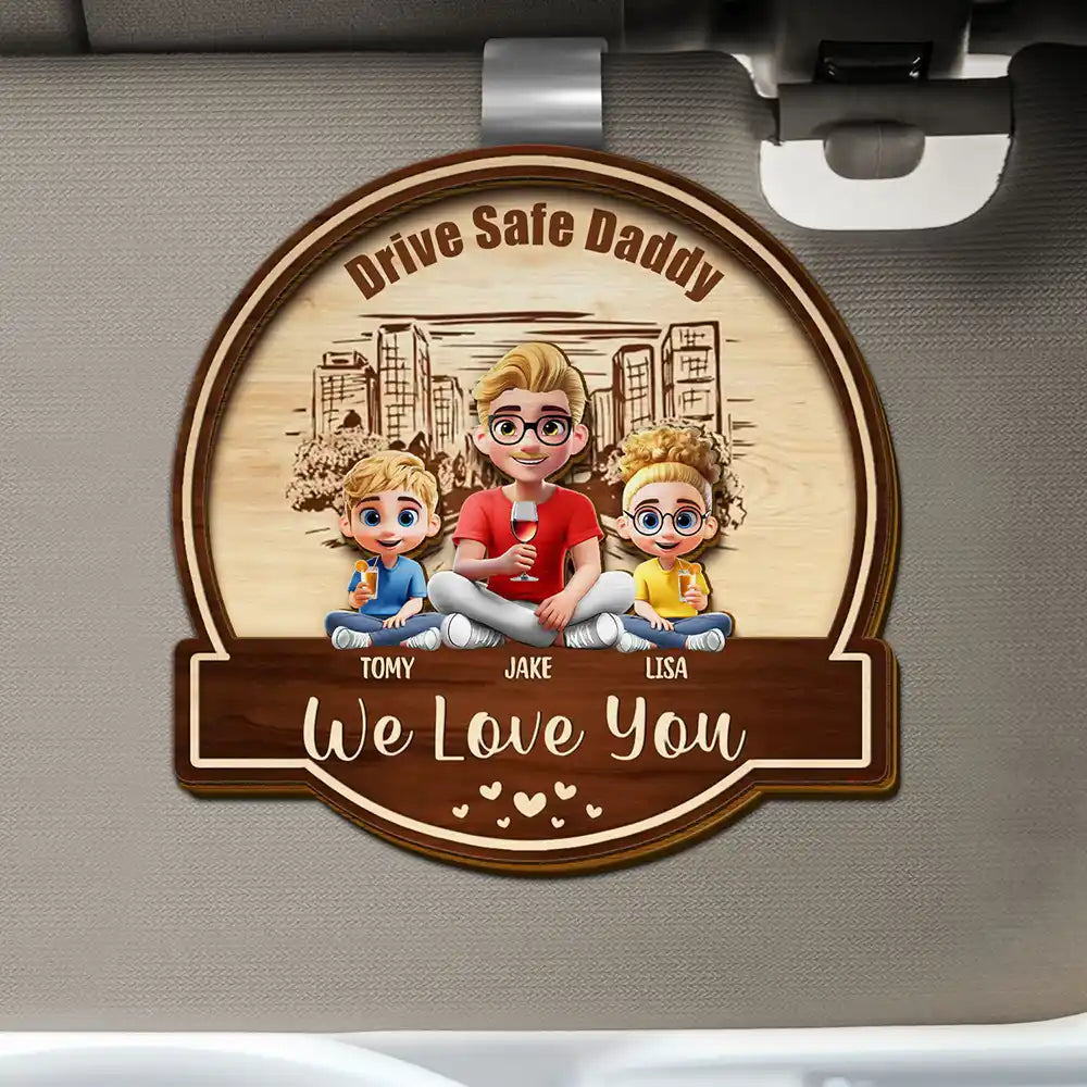 Gift For Mother,Gift For Father,Family - Drive Safe Daddy Mommy We Love You - Personalized Custom Shaped Car Visor Clip
