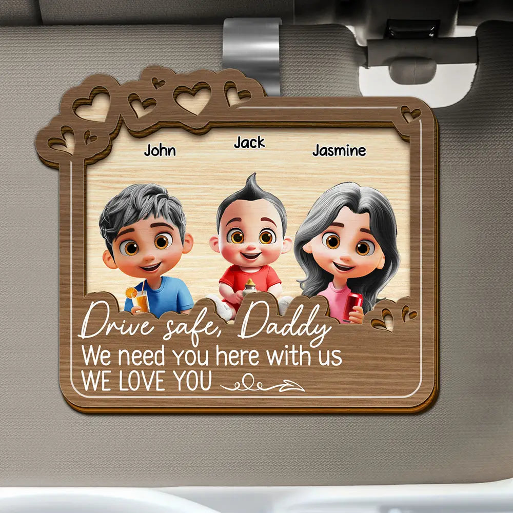 Gift For Father,Love - Drive Safe Daddy We Love You - Personalized Custom Shaped Car Visor Clip