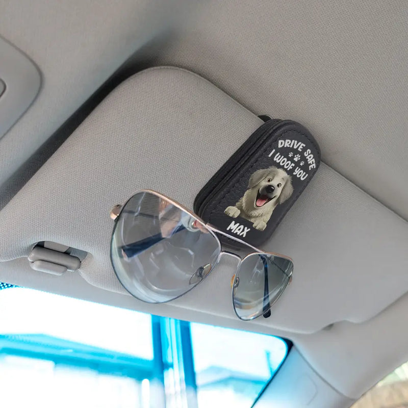 Dog Lovers, Dog Dad, Funny - Drive Safe I Woof You Dog Dad 3D Effect Cartoon Pet - Personalized Sunglasses Holder For Car Visor